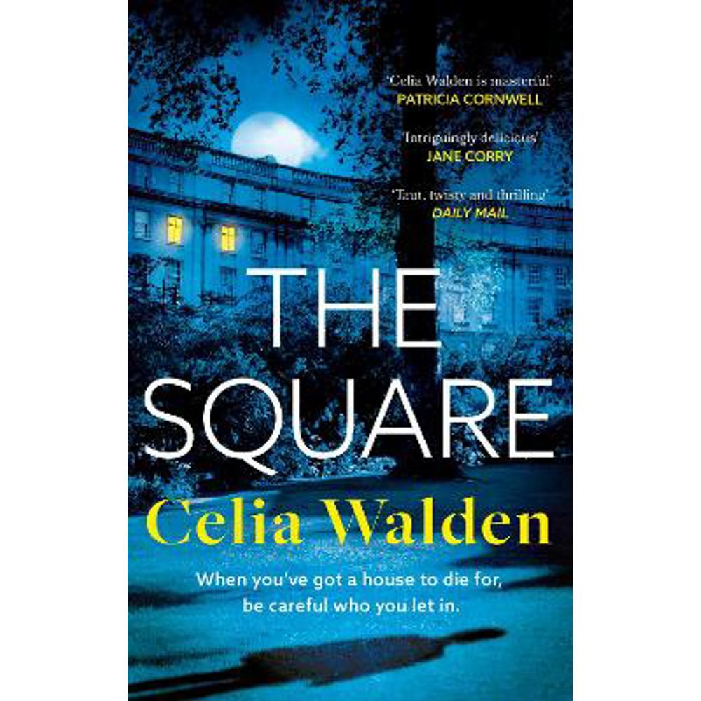 The Square: The unputdownable new thriller from the author of Payday, a Richard and Judy Book Club pick (Paperback) - Celia Walden